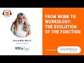 From Work to Workology: The Evolution of the Function