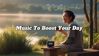 🎶 Energic Morning Vibes | Music to Boost Your Day ☀️