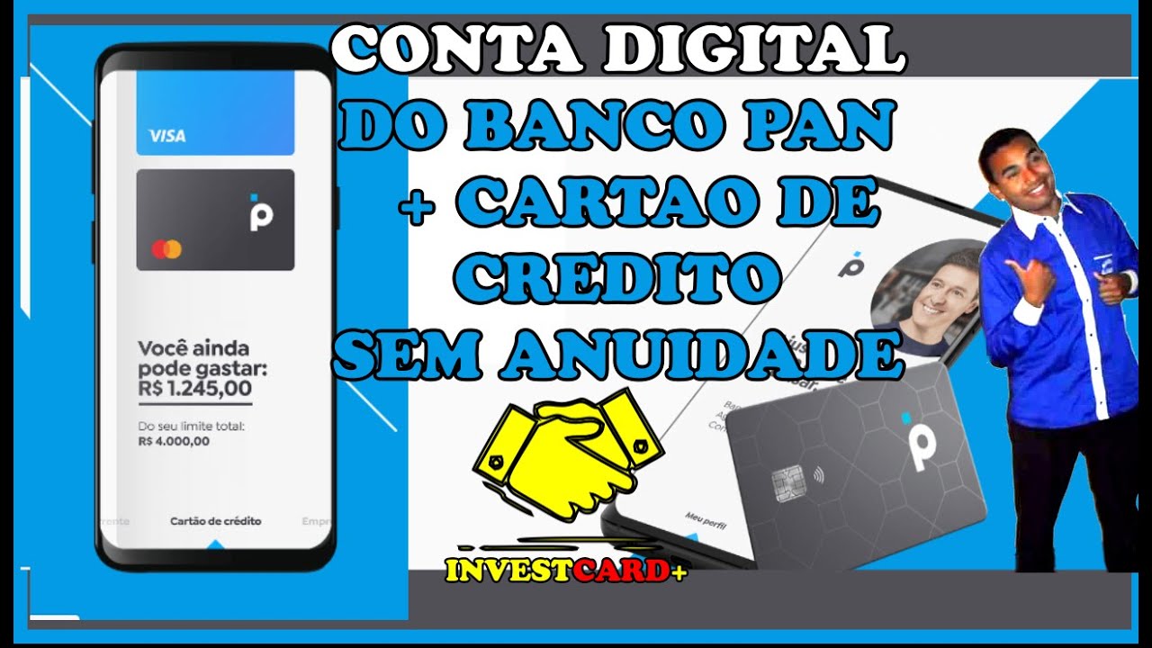 CONTA DIGITAL DO BANCO PAN + CARTAO DE CREDITO SEM ANUIDADE - YouTube