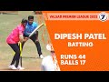 DIPESH PATEL | BATTING | VPL 2022 | VALSAD