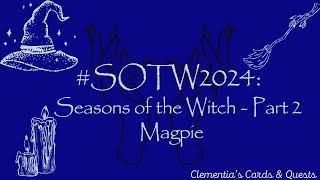 #sotw2024 | Part 2 Magpie |  VR to @AntoinetteTarot and @AmethystAscensionTarot