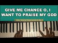 ❗❗ WATCH: Give me chance o, I want to praise my God - Piano Tutorial for beginners! 🔥🙏