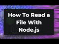 How To Read a File With Node.js Tutorial