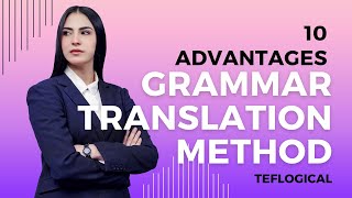 10 Advantages of The Grammar Translation Method