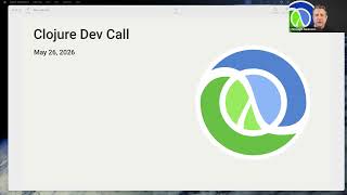Clojure Dev Team Call, May 2026