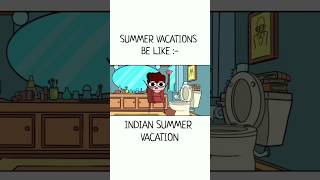 Indian | summer | vacation be like 😂😂#funny #animation #memes #youtube #shorts #viral #youtubeshorts