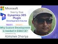 M1L3: Why Custon Development is needed in Dynamics 365 CRM