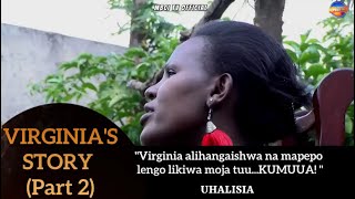 Virginia alihangaishwa na mapepo hayo lengo likiwa moja tu.KUMUUA! VIRIGINIA'S LIFE STORY 2|UHALISIA