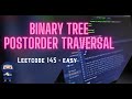 Binary Tree Postorder Traversal Made Super Easy! - leetcode 145