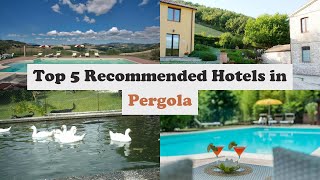 Top 5 Recommended Hotels In Pergola | Best Hotels In Pergola