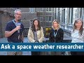 Ask a space weather researcher | Part 2