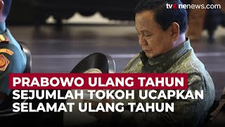 Presiden Terpilih Prabowo Banjir Ucapan Selamat Ulang Tahun dari Para Tokoh | OneNews Update