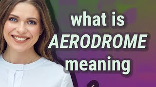 Aerodrome | meaning of Aerodrome