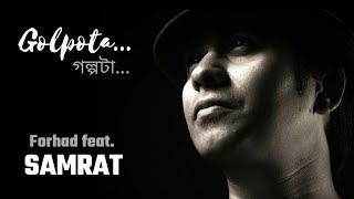 Forhad Feat. Samrat - Golpota [Official Video]