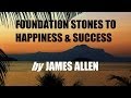 FOUNDATION STONES TO HAPPINESS & SUCCESS by James Allen - FULL AudioBook | Greatest AudioBooks