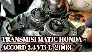 TRANSMISI MATIC HONDA ACCORD 2.4 VTi-L 2003 -- TUTORIAL PEMBONGKARAN