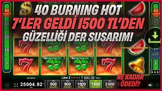 EGT SLOT OYUNLARI 🔥 40 BURNING HOT🔥 1500 TL'DEN FULL EKRAN GELDİ! NE KADAR ÖDEME YAPTI?