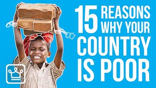 15 Reasons Why Your Country is POOR