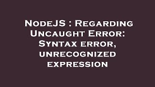 NodeJS : Regarding Uncaught Error: Syntax error, unrecognized expression