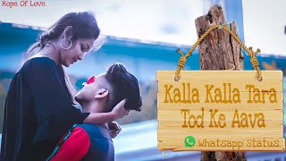 Kalla Kalla Tara Tod Le Aava | Akhil | Whatsapp Status | Beautiful Status Hope of Love