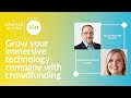 Grow your Immersive Technology Company with Crowdfunding