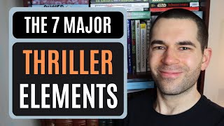 7 Key Elements of Thriller Stories (Writing Advice)
