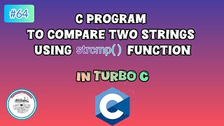 C program to compare two strings using strcmp( ) function | 64 | #c #program #turboc