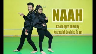 Naah | Harrdy Sandhu Feat. Nora Fatehi | Choreographed by Kaustubh Joshi & Team