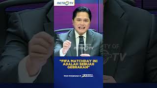 Erick Thohir: Kita Buat Gebrakan di Fifa Matchday #shorts