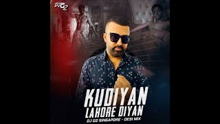 Kudiyan Lahore Diyan Desi Mix DJ G2 Singapore || RemixWala.In