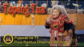 Topeng Tua - Pujawali ke 75 Pura Raditya Dharma Cibinong