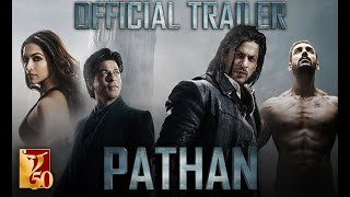 Pathan Official Trailer | Shahrukh Khan | John Abhraham | Deepika Padukone | YRF
