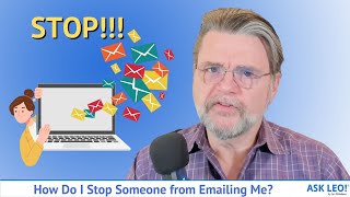How Do I Stop Someone from Emailing Me?