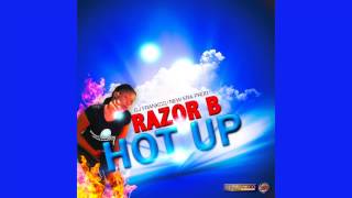 Razor B - Hot Up (Raw) (Prod By Dj Frankco / New Era Productionz)