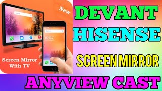 DEVANT and HISENSE SMART TV DEMO FOR ANYVIEW CAST