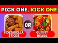 Pick One Kick One ~ Savory vs Sweet Edition