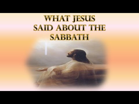 What Jesus Said About The Sabbath What Jesus Said About The Sabbath