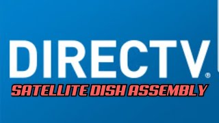 DirecTV Satellite Dish Assembly and Materials List