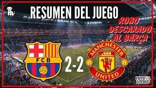 ⚽️ RESUMEN: Fc Barcelona 2-2 Manchester United / ROBO DESCARADO AL BARÇA!!!