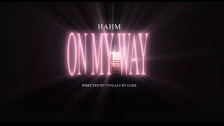 HAHM- On My Way (official video)