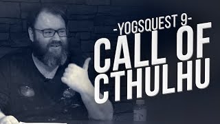 YogsQuest 9 - Call of Cthulhu #11 - The Blood God (Final)