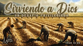 Sirviendo a Dios; Un desafío privilegiado - Pastor Daniel Nájera - La Casa Del Alfarero