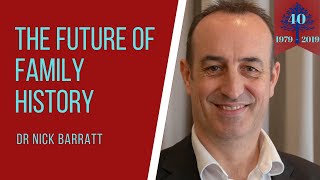 The Future of Family History by Dr Nick Barratt