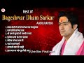 Superhit Bhajan Of BAGESHWAR DHAM SARKAR | Top 8 Bhajans | Audio Jukebox 2022