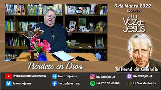 Piérdete en Dios : 6 Marzo 2022 #220306