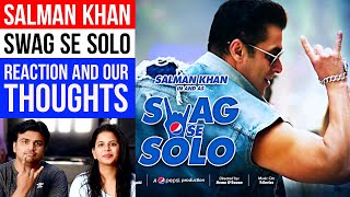 SWAG SE SOLO | Song | Reaction | Our Thoughts | Salman Khan | Remo D'souza | Sachet T | Tanishk B