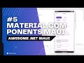 #05 Awesome .NET MAUI - Material.Components.Maui
