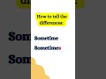 Sometimes and Sometime Difference| Sometimes Vs Sometime| Confused Words 2022| #short