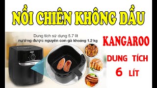 SĂN SALE SHOPEE MUA NỒI CHIÊN KHÔNG DẦU KANGAROO 6 LÍT I ZALO TƯ VẤN 0968799570