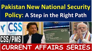 Pakistan New National Security Policy: A Step in the Right Path | Current Affairs | CSS | PMS